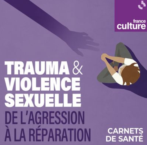 Trauma et violence sexuelle: de l’agression à la réparation